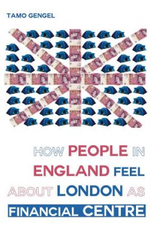 Buch How Londoners feel about London's financial centre Tamo Gengel