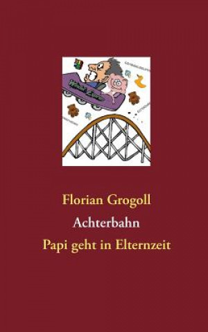 Kniha Achterbahn Florian Grogoll