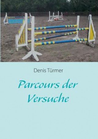 Kniha Parcours der Versuche Denis Türmer