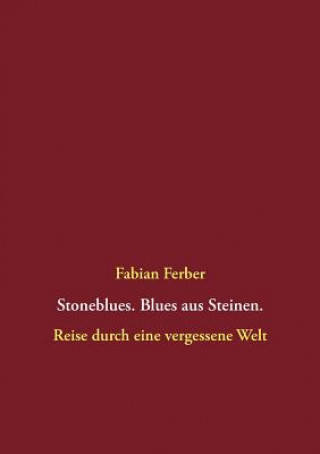 Carte Stoneblues. Blues aus Steinen Fabian Ferber