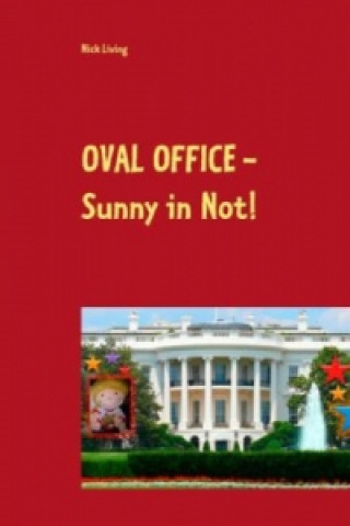 Knjiga Oval Office - Sunny in Not! Nick Living