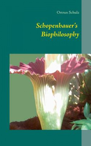 Книга Schopenhauer's Biophilosophy Ortrun Schulz