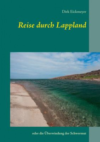 Kniha Reise durch Lappland Dirk Eickmeyer