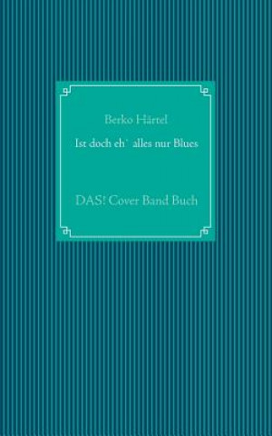 Книга Ist doch eh' alles nur Blues Berko Härtel