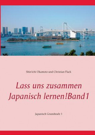 Knjiga Lass uns zusammen Japanisch lernen! Band 1 Shin'ichi Okamoto