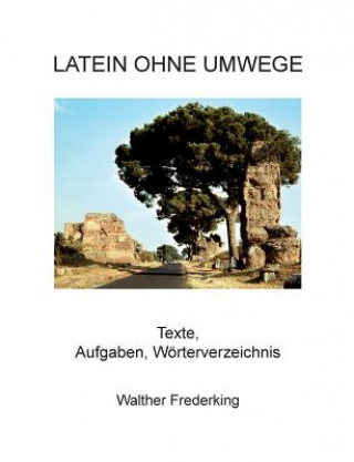 Книга Latein ohne Umwege Walther Frederking