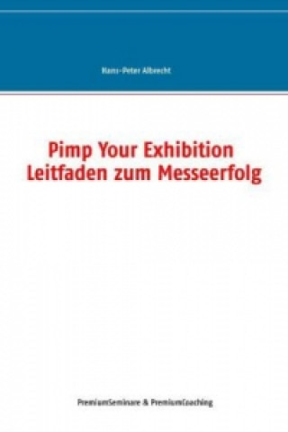 Книга Pimp Your Exhibition Hans-Peter Albrecht