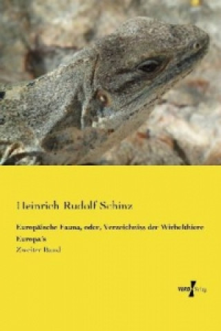 Книга Europäische Fauna, oder, Verzeichniss der Wirbelthiere Europa s Heinrich Rudolf Schinz