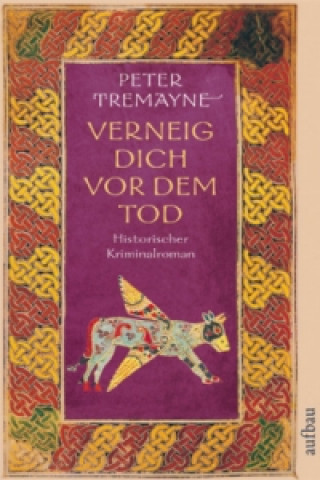 Knjiga Verneig dich vor dem Tod Peter Tremayne