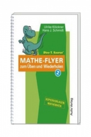 Carte Dino T. Saurus' Mathe-Flyer zum Üben und Wiederholen. Bd.2 Ulrike Klöckner