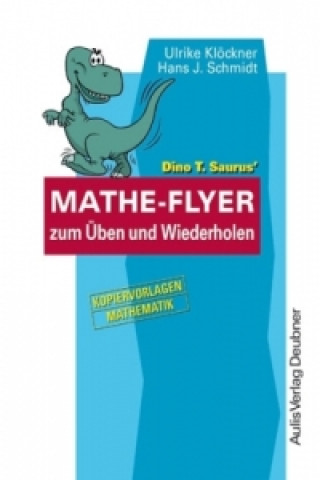 Carte Dino T. Saurus' Mathe-Flyer zum Üben und Wiederholen. Bd.1 Ulrike Klöckner