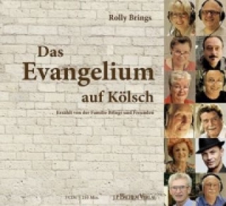 Audio Das Evangelium auf Kölsch, 1 Audio-CD, 1 Audio-CD Rolly Brings