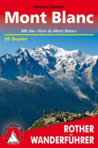 Carte Rother Wanderführer Mont Blanc Hartmut Eberlein