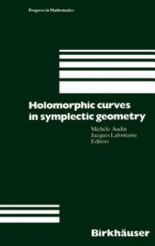 Kniha Holomorphic Curves in Symplectic Geometry Michele Audin