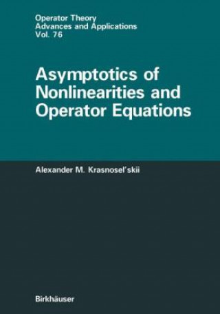 Kniha Asymptotics of Nonlinearities and Operator Equations Alexander M. Krasnosel'skii