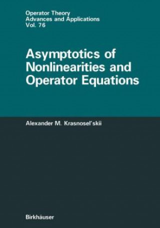 Buch Asymptotics of Nonlinearities and Operator Equations Alexander M. Krasnosel'skii