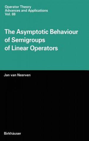 Könyv Asymptotic Behaviour of Semigroups of Linear Operators Jan van Neerven