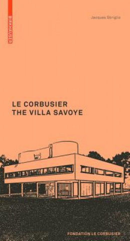 Könyv Corbusier. The Villa Savoye Jacques Sbriglio
