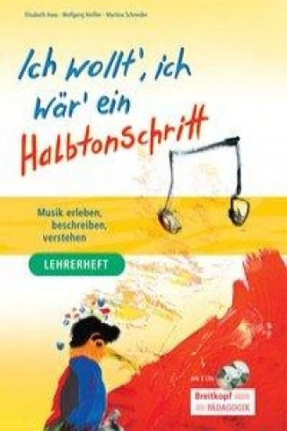 Carte Ich wollt', ich wär' ein Halbtonschritt, Lehrerheft u. Schülerband, m. 2 Audio-CDs Elisabeth Haas