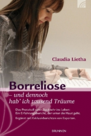 Kniha Borreliose - und dennoch hab' ich tausend Träume Claudia Lietha