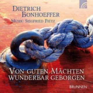 Audio Von guten Mächten wunderbar geborgen, 1 Audio-CD Dietrich Bonhoeffer