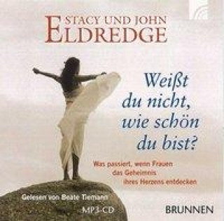 Audio Weißt du nicht, wie schön du bist?, 1 MP3-CD John Eldredge