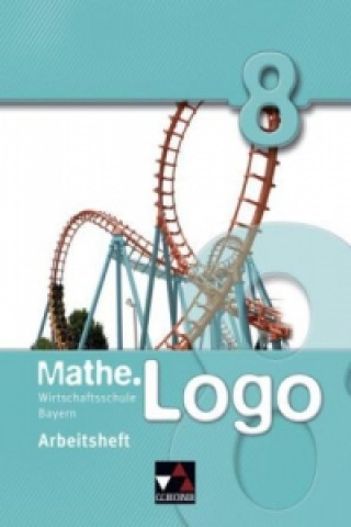 Kniha Mathe.Logo Wirtschaftsschule AH 8 Dagmar Beyer