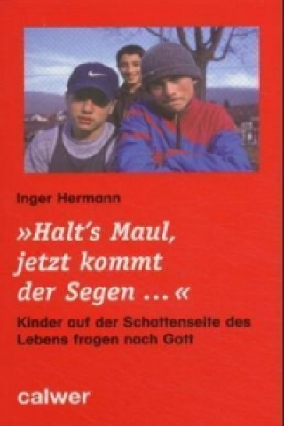 Kniha Halt's Maul, jetzt kommt der Segen Inger Hermann