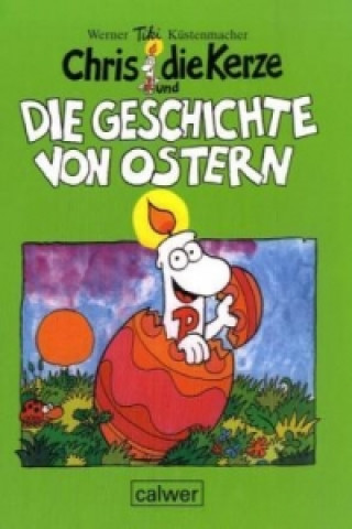 Książka Chris, die Kerze und die Geschichte von Ostern Werner 'Tiki' Küstenmacher