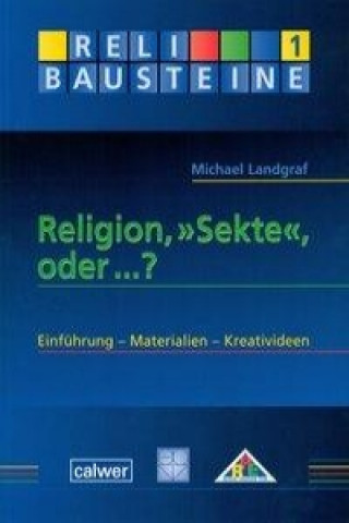 Kniha Religion, "Sekte", oder...? Michael Landgraf