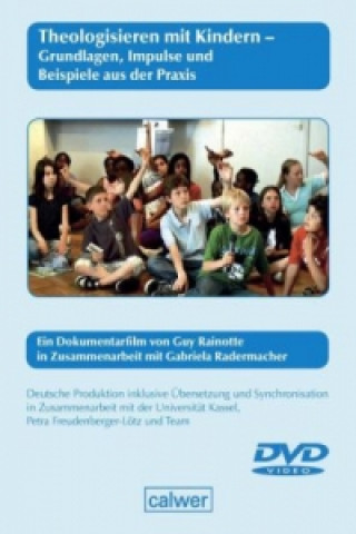 Digital Theologisieren mit Kindern - Grundlagen, Impulse und Beispiele aus der Praxis, 1 DVD (ohne Verleihrecht) Guy Rainotte