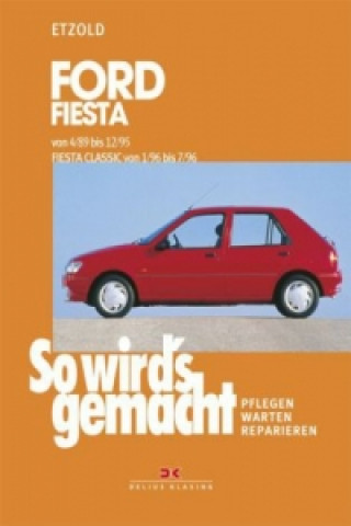 Buch Ford Fiesta von 4/89 bis 12/95, Fiesta Classic von 1/96 bis 7/96 Hans-Rüdiger Etzold