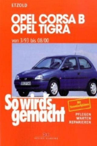 Kniha Opel Corsa B, Opel Tigra von 3/93 bis 08/00 Hans-Rüdiger Etzold