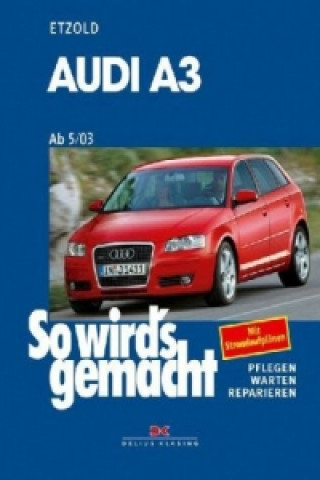 Книга Audi A3 von 5/03 bis 10/12 Hans-Rüdiger Etzold