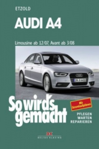 Kniha Audi A4, Limousine 12/07-8/15, Avant 3/08-8/15 Hans-Rüdiger Etzold