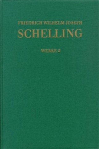 Könyv Friedrich Wilhelm Joseph Schelling: Historisch-kritische Ausgabe / Reihe I: Werke. Band 2 Friedrich W. J. Schelling