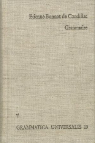 Kniha Cours d'etude pour l'instruction du Prince de Parme: Grammaire Etienne B de Condillac