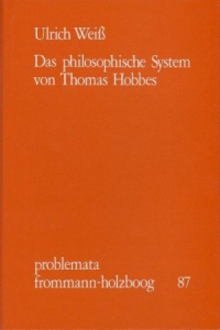 Könyv Das philosophische System von Thomas Hobbes Ulrich Weiss