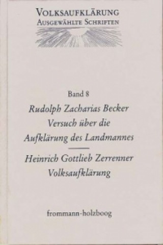 Kniha Volksaufklärung - Ausgewählte Schriften / Band 8: Rudolph Zacharias Becker (1752-1822) / Heinrich Gottlob Zerrenner (1750-1811) Rudolf Z Becker