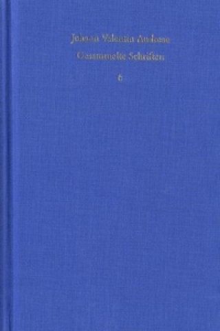 Könyv Johann Valentin Andreae: Gesammelte Schriften / Band 6: Schriften zur christlichen Reform Johann V. Andreae