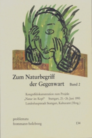 Kniha Zum Naturbegriff der Gegenwart. Bd.2 Joachim Wilke