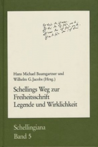 Könyv Schellings Weg zur Freiheitsschrift. Legende und Wirklichkeit Hans Michael Baumgartner