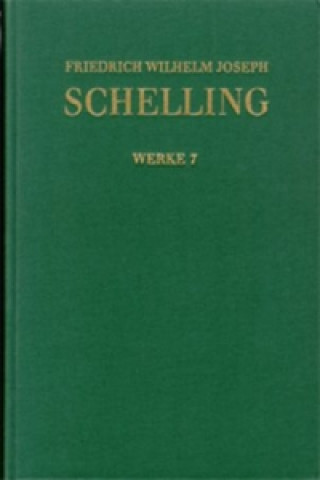 Книга Friedrich Wilhelm Joseph Schelling: Historisch-kritische Ausgabe / Reihe I: Werke. Band 7: Erster Entwurf eines Systems der Naturphilosophie (1799) Friedrich W. J. Schelling