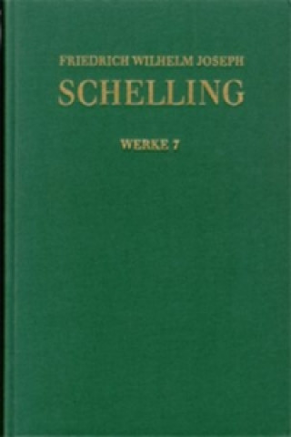 Książka Friedrich Wilhelm Joseph Schelling: Historisch-kritische Ausgabe / Reihe I: Werke. Band 7: Erster Entwurf eines Systems der Naturphilosophie (1799) Friedrich W. J. Schelling