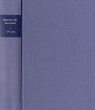 Kniha Johannes Reuchlin: Briefwechsel / Band I: 1477-1505 Johannes Reuchlin