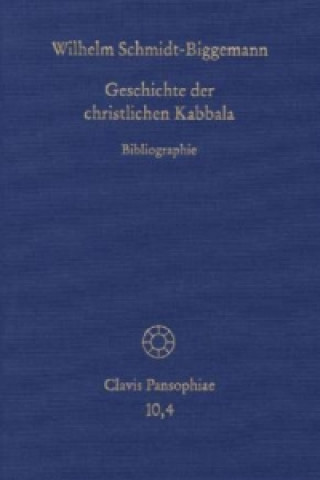 Buch Geschichte der christlichen Kabbala. Band 4 Wilhelm Schmidt-Biggemann