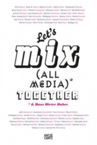 Carte Let's Mix All Media Together &Hans Dieter Huber (German Edition) Hannelore Paflik-Huber