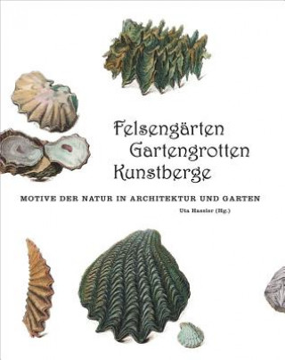 Книга Felsengärten, Gartengrotten, Kunstberge Uta Hassler