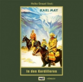 Аудио In den Kordilleren, 1 MP3-CD Karl May