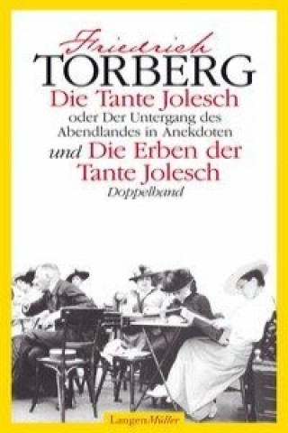 Kniha Die Tante Jolesch Oder Der Untergang des Abendlandes in Anekdoten / Die Erben der Tante Jolesch Friedrich Torberg